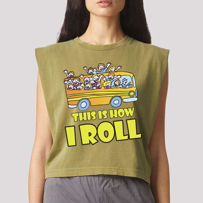 This is How I Roll School Bus Garment-Dyed Women's Muscle Tee