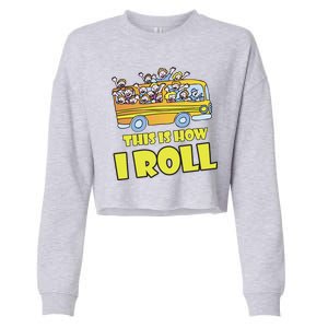 This is How I Roll School Bus Cropped Pullover Crew