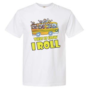 This is How I Roll School Bus Garment-Dyed Heavyweight T-Shirt