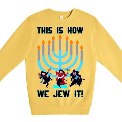 This Is How We Jew It Premium Crewneck Sweatshirt