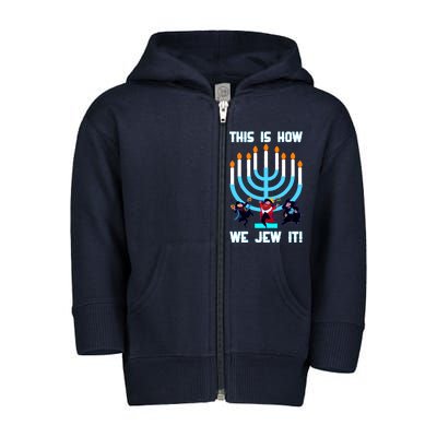 This Is How We Jew It Toddler Zip Fleece Hoodie