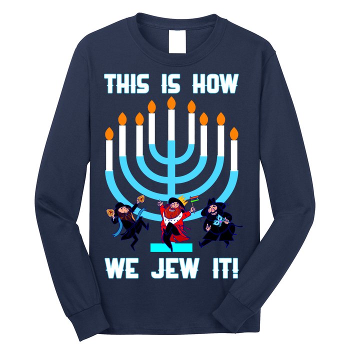 This Is How We Jew It Long Sleeve Shirt