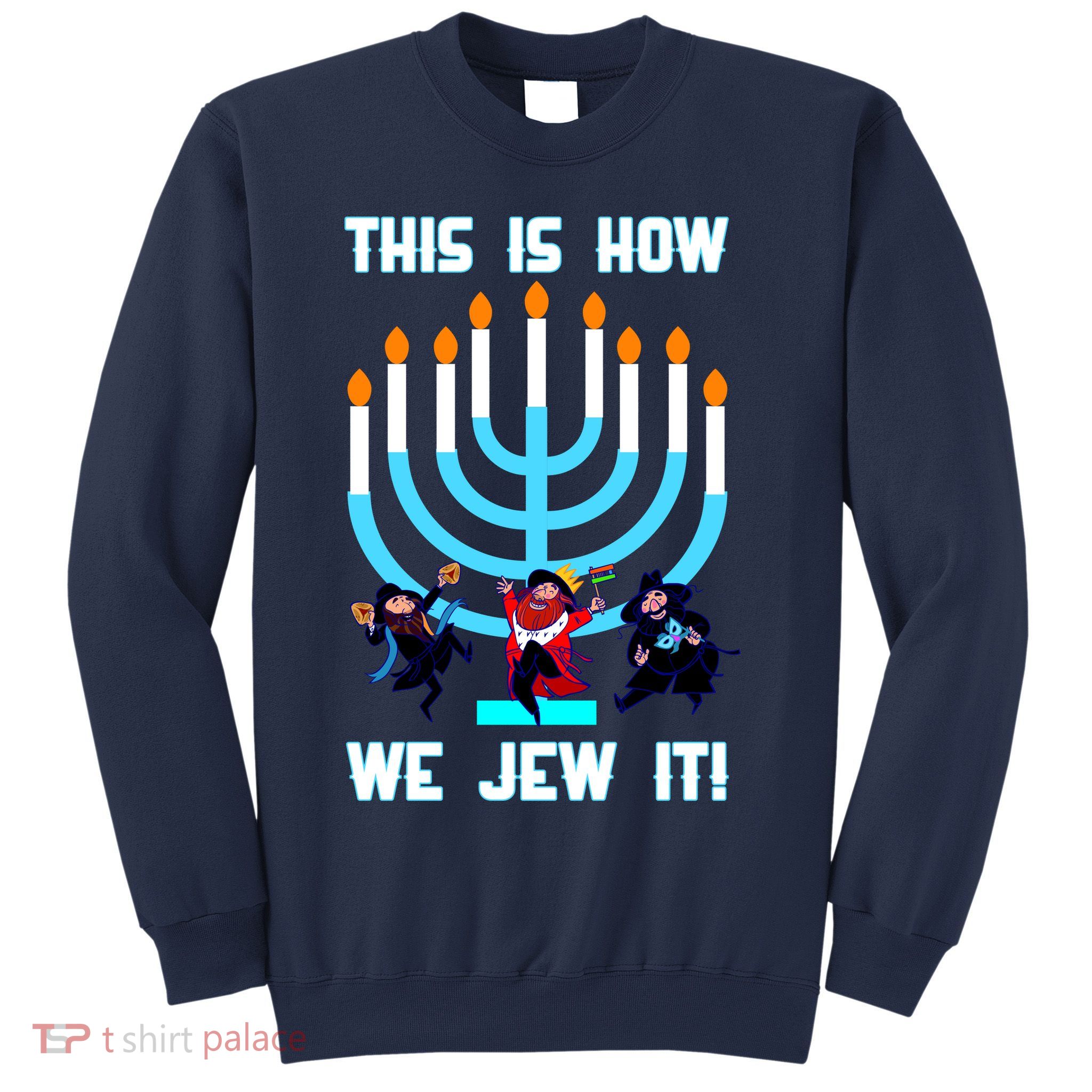 This Is How We Jew It Sweatshirt