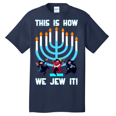 This Is How We Jew It Tall T-Shirt