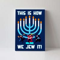 This Is How We Jew It Canvas