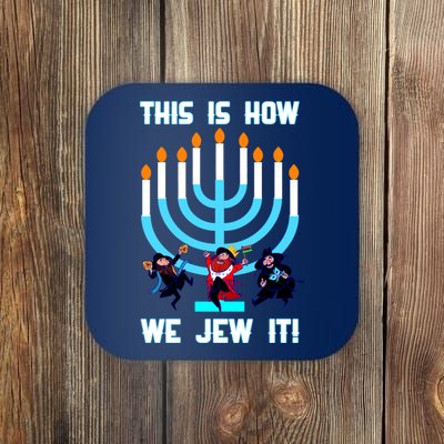 This Is How We Jew It Coaster