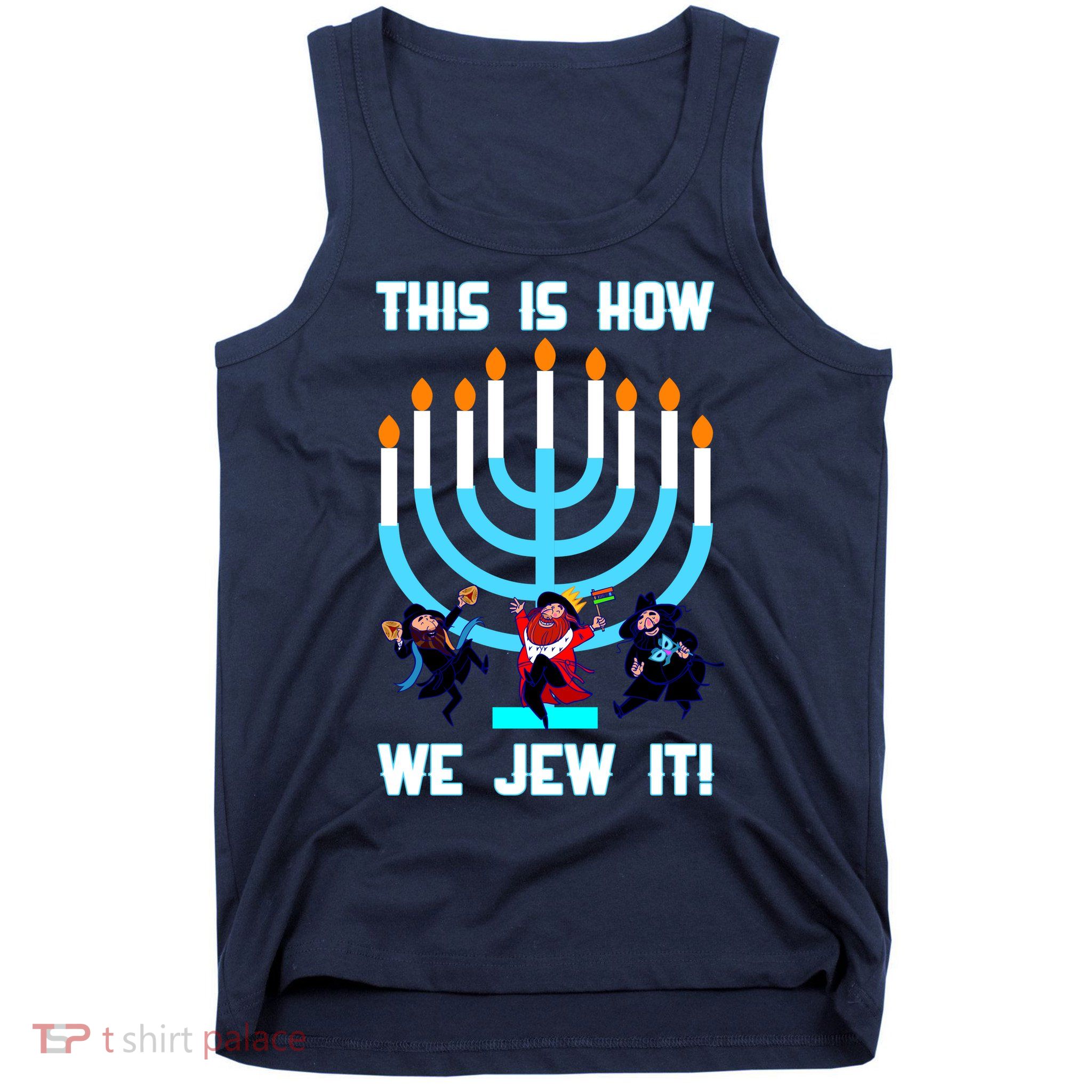 This Is How We Jew It Tank Top