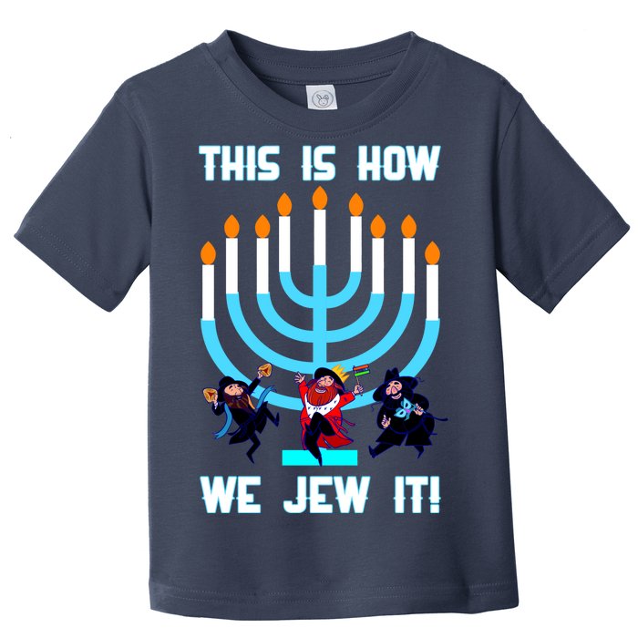 This Is How We Jew It Toddler T-Shirt