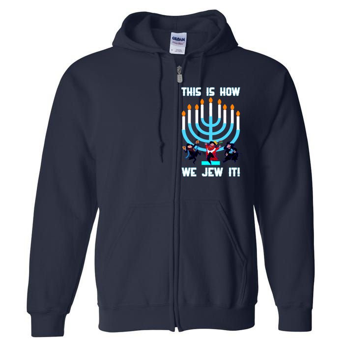 This Is How We Jew It Full Zip Hoodie