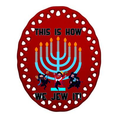 This Is How We Jew It Ceramic Oval Ornament