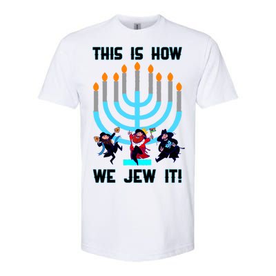 This Is How We Jew It Softstyle CVC T-Shirt