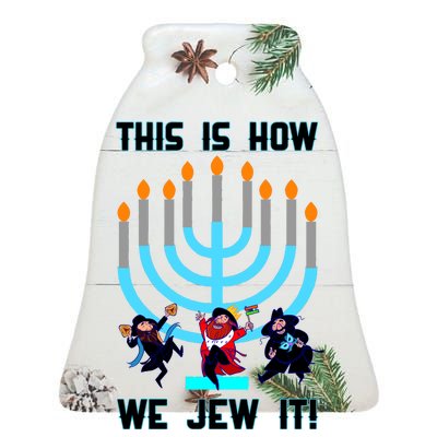 This Is How We Jew It Ceramic Bell Ornament