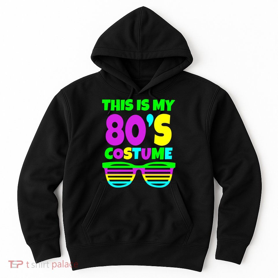 This Is My 80's Costume Hoodie