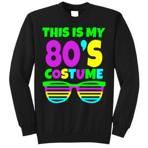 This Is My 80's Costume Sweatshirt