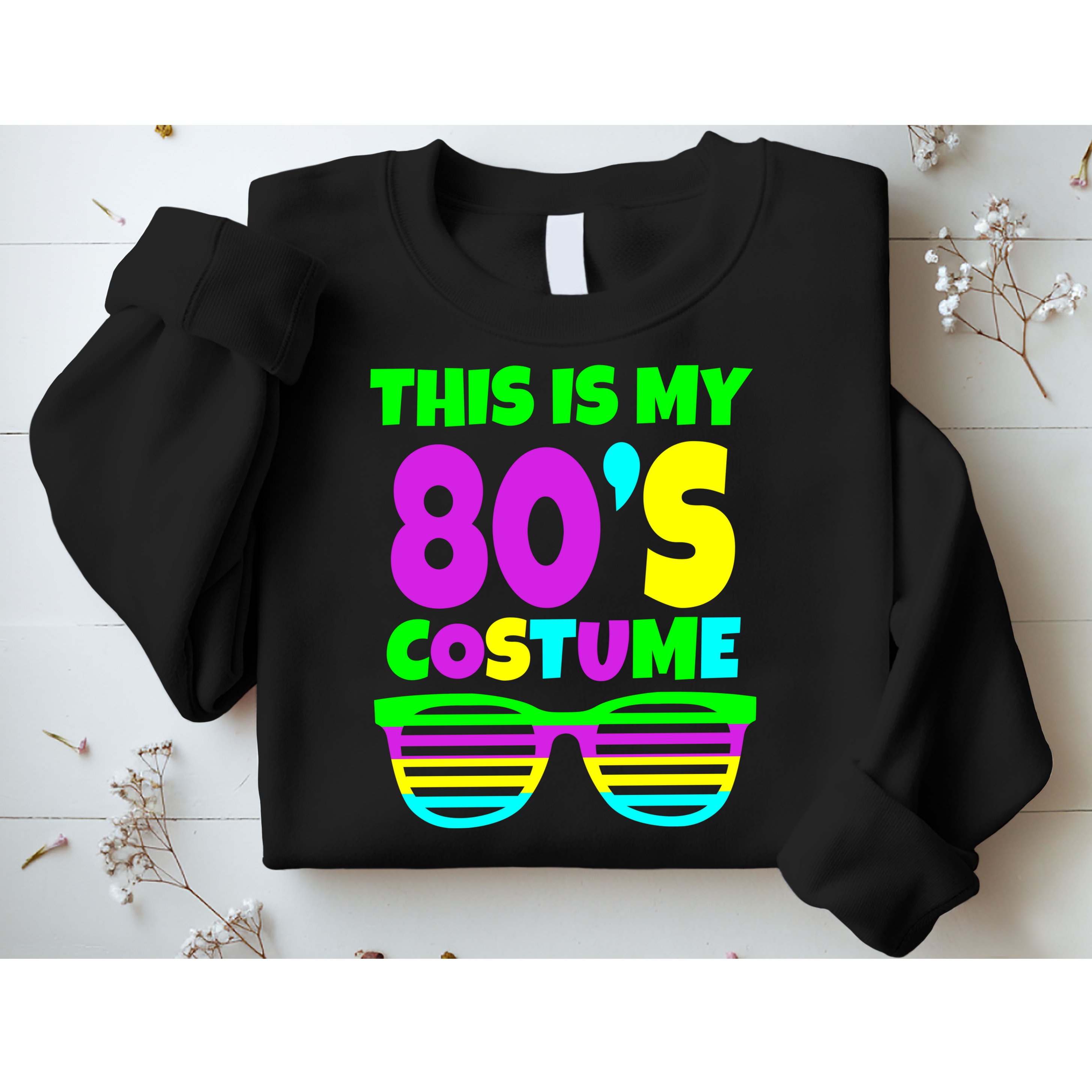 This Is My 80's Costume Sweatshirt