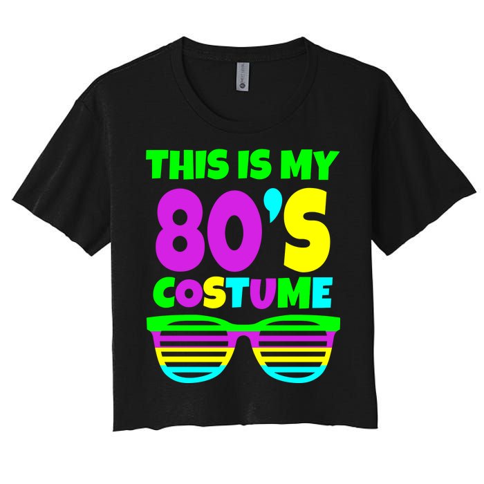 This Is My 80's Costume Women's Crop Top Tee