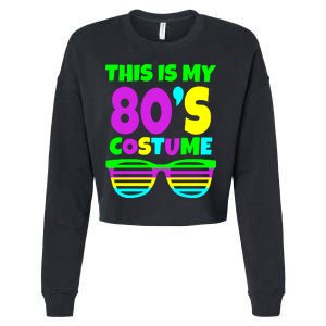 This Is My 80's Costume Cropped Pullover Crew