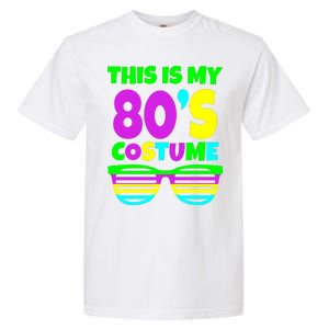 This Is My 80's Costume Garment-Dyed Heavyweight T-Shirt