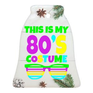 This Is My 80's Costume Ceramic Bell Ornament