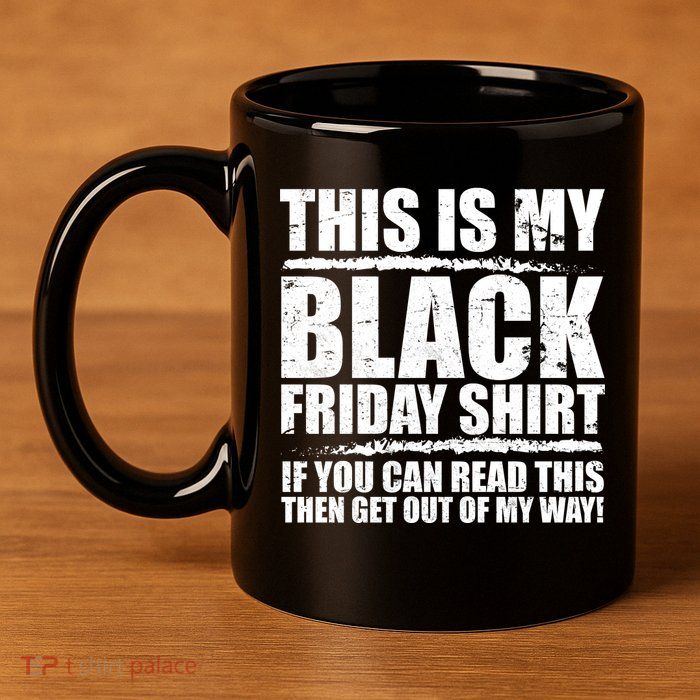This Is My Black Friday 11oz C Handle Ceramic Mug