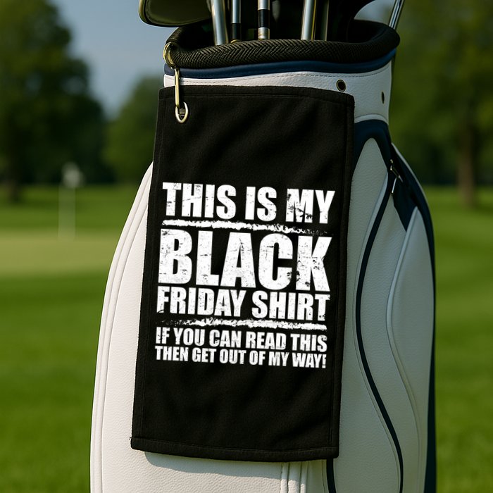 This Is My Black Friday Golf Towel