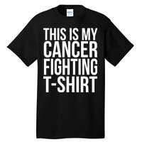 This Is My Cancer Fighting Tall T-Shirt