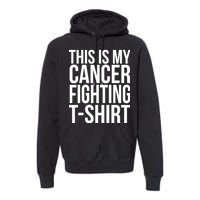 This Is My Cancer Fighting Premium Hoodie