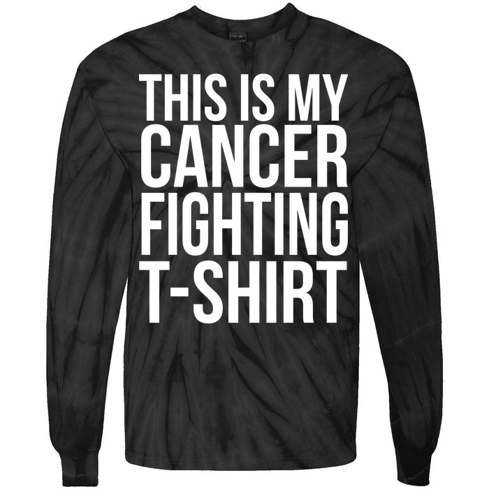 This Is My Cancer Fighting Tie-Dye Long Sleeve Shirt