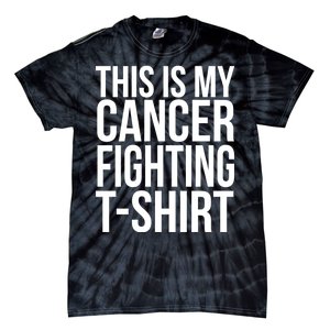 This Is My Cancer Fighting Tie-Dye T-Shirt