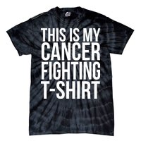 This Is My Cancer Fighting Tie-Dye T-Shirt