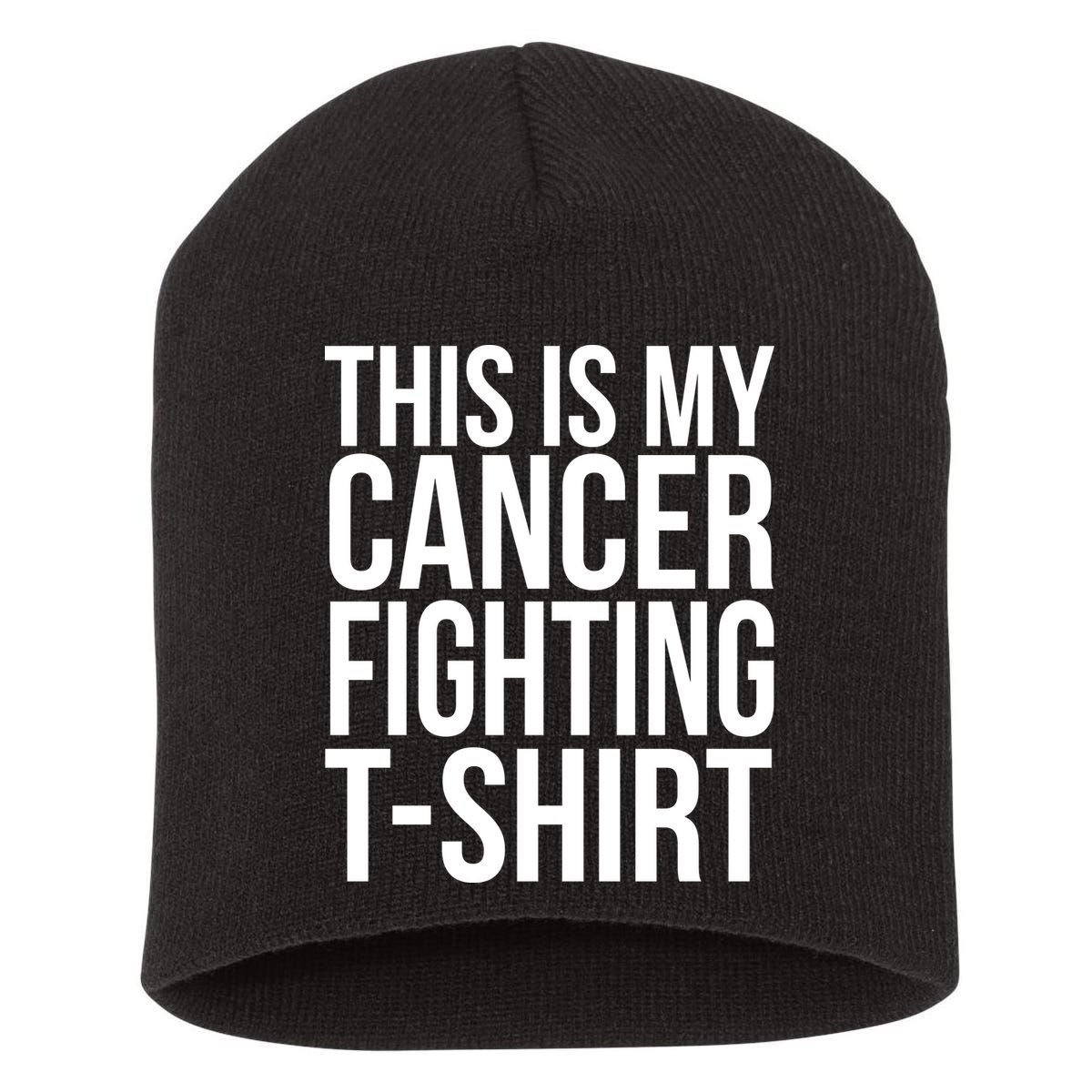 This Is My Cancer Fighting Short Acrylic Beanie