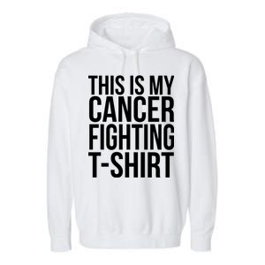 This Is My Cancer Fighting Garment-Dyed Fleece Hoodie