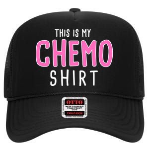 This Is My Chemo Shirt High Crown Mesh Back Trucker Hat