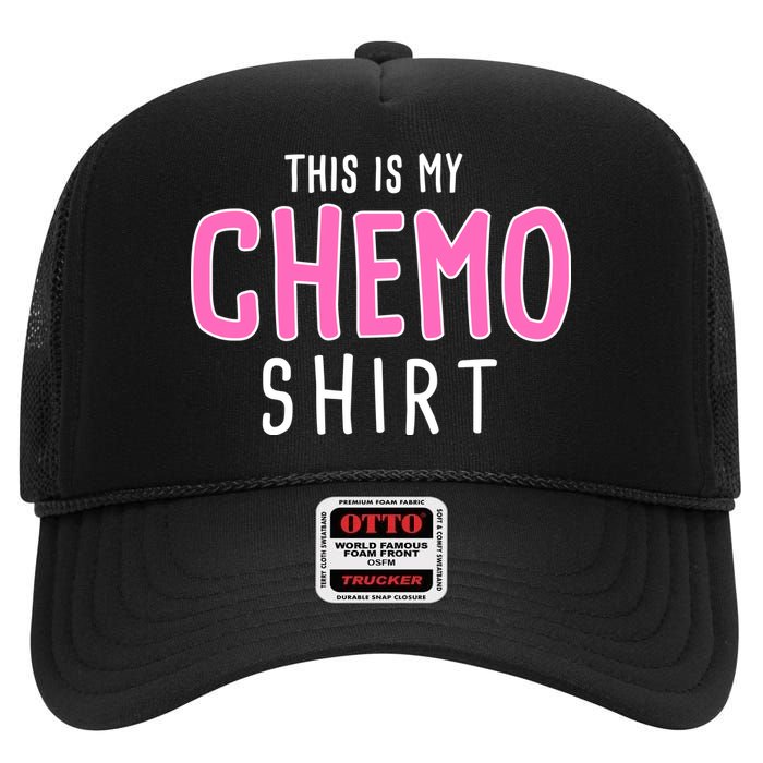 This Is My Chemo Shirt High Crown Mesh Back Trucker Hat