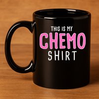 This Is My Chemo Shirt 11oz C Handle Ceramic Mug