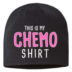 This Is My Chemo Shirt Sustainable Beanie