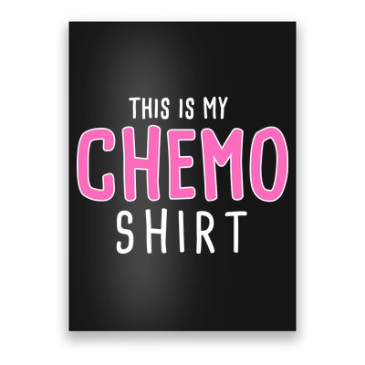 This Is My Chemo Shirt Poster