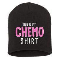 This Is My Chemo Shirt Short Acrylic Beanie