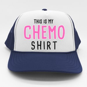 This Is My Chemo Shirt Trucker Hat