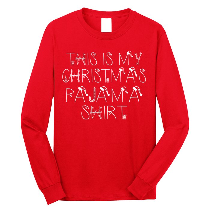 This Is My Christmas Pajama Shirt Funny Long Sleeve Shirt