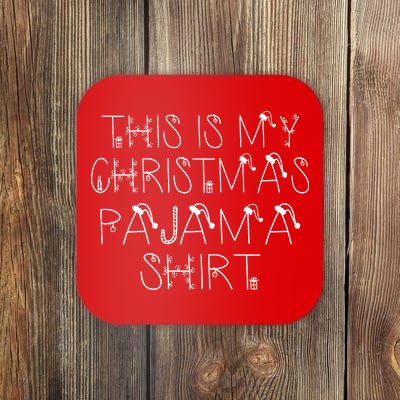 This Is My Christmas Pajama Shirt Funny Coaster