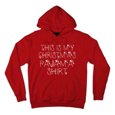 This Is My Christmas Pajama Shirt Funny Tall Hoodie