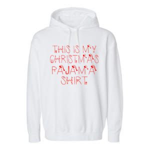 This Is My Christmas Pajama Shirt Funny Garment-Dyed Fleece Hoodie