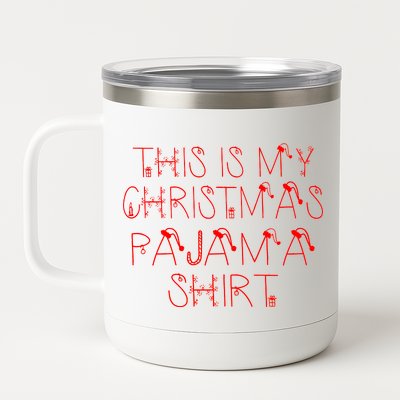 This Is My Christmas Pajama Shirt Funny 12 oz Stainless Steel Tumbler Cup