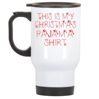 This Is My Christmas Pajama Shirt Funny Stainless Steel Travel Mug