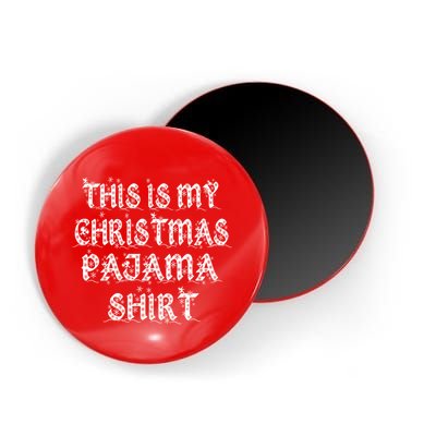 This is my Christmas Pajama Shirt Snow Letters Magnet