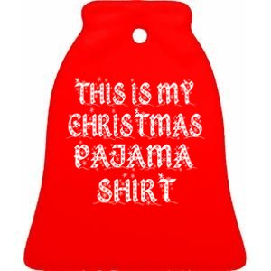 This is my Christmas Pajama Shirt Snow Letters Ceramic Bell Ornament