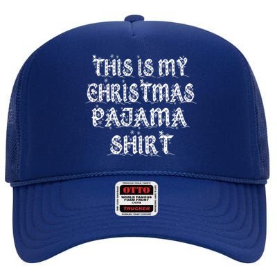 This is my Christmas Pajama Shirt Snow Letters High Crown Mesh Back Trucker Hat