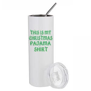 This is my Christmas Pajama Shirt Snow Letters Stainless Steel Tumbler