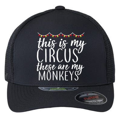 This Is My Circus These Are My Monkeys  Flexfit Unipanel Trucker Cap